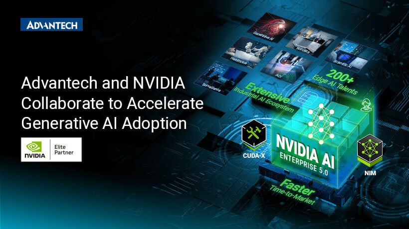 Advantech và NVIDIA hợp tác để tăng tốc phát triển và triển khai các ứng dụng generative AI